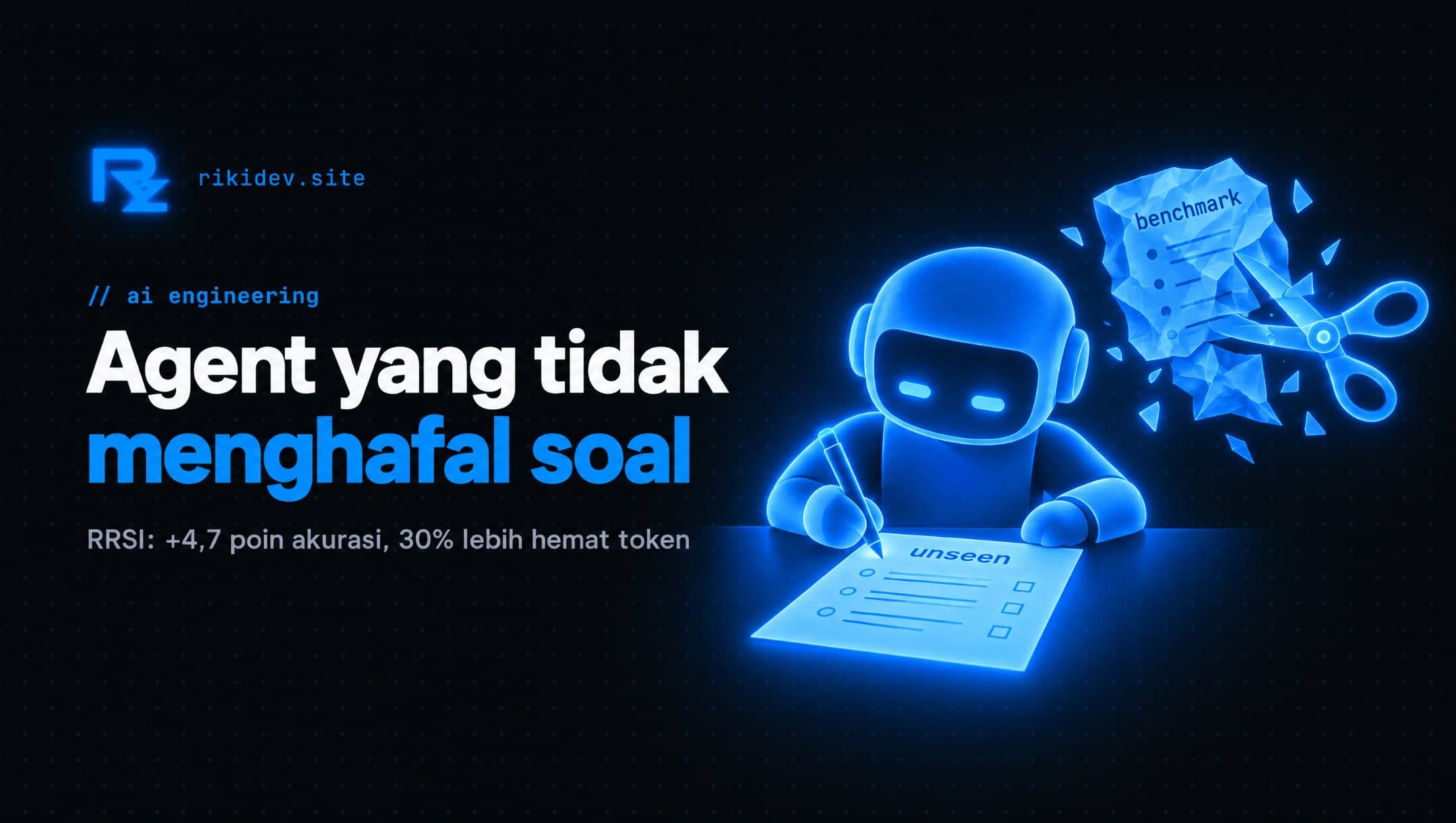 Metode RRSI Google meningkatkan akurasi AI agent pada benchmark baru hingga 4.7 poin dengan 30% lebih sedikit token.