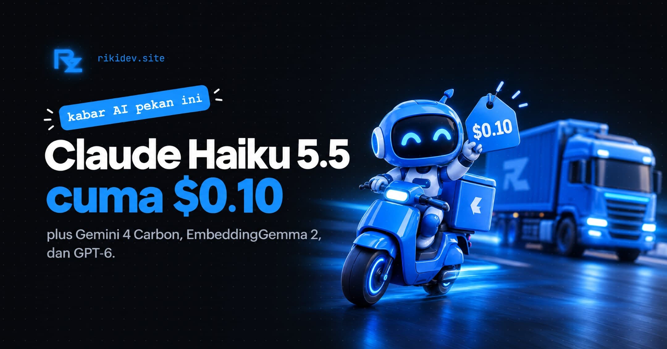 Claude Haiku 5.5 rilis seharga $0.10 dan Gemini 4 Carbon dikabarkan dekati kemampuan coding Opus 5.5.